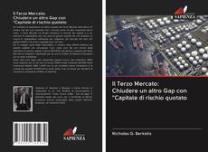 Bookcover of Il Terzo Mercato: Chiudere un altro Gap con "Capitale di rischio quotato