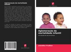 Capa do livro de Aglomeração da mortalidade infantil 