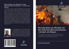 Bookcover of Neurale Basis van Mindset van een Zelfmoordbommenwerper : Lichaam als Wapen