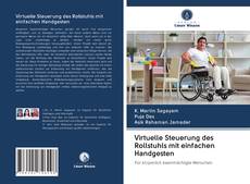 Capa do livro de Virtuelle Steuerung des Rollstuhls mit einfachen Handgesten 