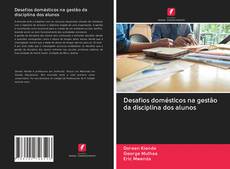 Capa do livro de Desafios domésticos na gestão da disciplina dos alunos 