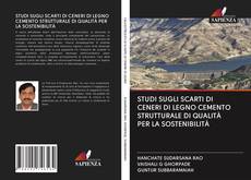 Bookcover of STUDI SUGLI SCARTI DI CENERI DI LEGNO CEMENTO STRUTTURALE DI QUALITÀ PER LA SOSTENIBILITÀ