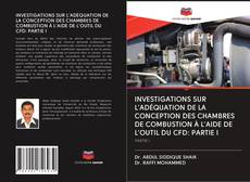 Bookcover of INVESTIGATIONS SUR L'ADÉQUATION DE LA CONCEPTION DES CHAMBRES DE COMBUSTION À L'AIDE DE L'OUTIL DU CFD: PARTIE I