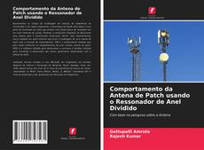 Bookcover of Comportamento da Antena de Patch usando o Ressonador de Anel Dividido
