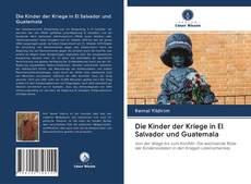 Bookcover of Die Kinder der Kriege in El Salvador und Guatemala