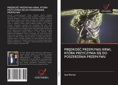 PRĘDKOŚĆ PRZEPŁYWU KRWI, KTÓRA PRZYCZYNIA SIĘ DO POSZERZENIA PRZEPŁYWU kitap kapağı