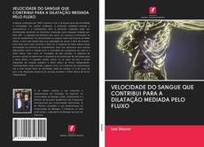 Bookcover of VELOCIDADE DO SANGUE QUE CONTRIBUI PARA A DILATAÇÃO MEDIADA PELO FLUXO