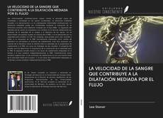 Buchcover von LA VELOCIDAD DE LA SANGRE QUE CONTRIBUYE A LA DILATACIÓN MEDIADA POR EL FLUJO