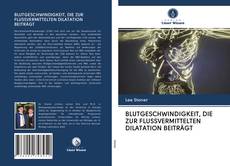 Capa do livro de BLUTGESCHWINDIGKEIT, DIE ZUR FLUSSVERMITTELTEN DILATATION BEITRÄGT 