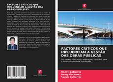 Bookcover of FACTORES CRÍTICOS QUE INFLUENCIAM A GESTÃO DAS OBRAS PÚBLICAS