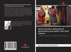 Buchcover von Good services: demands of demanding and better informed citizens