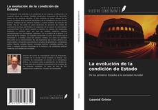 Couverture de La evolución de la condición de Estado