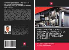 Bookcover of INVESTIGAÇÕES SOBRE A ADEQUAÇÃO DO PROJETO DA CÂMARA DE COMBUSTÃO UTILIZANDO A FERRAMENTA CFD: PARTE-I