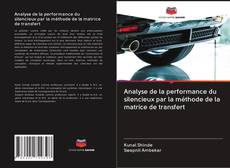 Bookcover of Analyse de la performance du silencieux par la méthode de la matrice de transfert