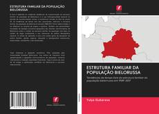 Capa do livro de ESTRUTURA FAMILIAR DA POPULAÇÃO BIELORUSSA 