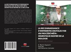 Bookcover of LA RECONNAISSANCE D'EMPREINTES DIGITALES PAR UN PROCÉDÉ MÉTA-HEURISTIQUE INSPIRÉ DE LA BIOLOGIE