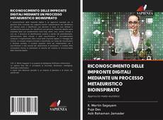 Buchcover von RICONOSCIMENTO DELLE IMPRONTE DIGITALI MEDIANTE UN PROCESSO METAEURISTICO BIOINSPIRATO