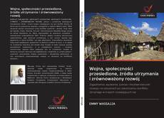 Buchcover von Wojna, społeczności przesiedlone, źródła utrzymania i zrównoważony rozwój