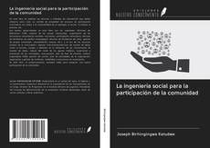Bookcover of La ingeniería social para la participación de la comunidad