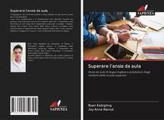 Bookcover of Superare l'ansia da aula