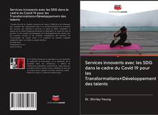 Portada del libro de Services innovants avec les SDG dans le cadre du Covid 19 pour les Transformations+Développement des talents