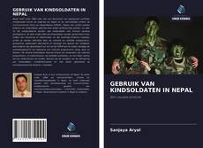 Bookcover of GEBRUIK VAN KINDSOLDATEN IN NEPAL