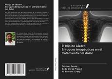 Bookcover of El hijo de Lázaro Enfoques terapéuticos en el tratamiento del dolor