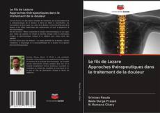Bookcover of Le fils de Lazare Approches thérapeutiques dans le traitement de la douleur