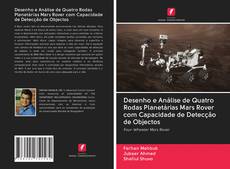 Desenho e Análise de Quatro Rodas Planetárias Mars Rover com Capacidade de Detecção de Objectos kitap kapağı
