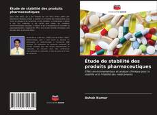 Étude de stabilité des produits pharmaceutiques的封面