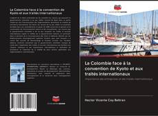 Bookcover of La Colombie face à la convention de Kyoto et aux traités internationaux