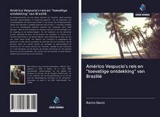 Couverture de Américo Vespucio's reis en "toevallige ontdekking" van Brazilië