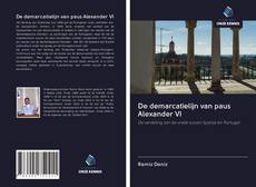 Couverture de De demarcatielijn van paus Alexander VI