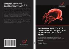 Copertina di ALERGENY ROZTOCZYŃ DOMOWYCH: Der p1 i Blo t5 W KREW CIĄŻOWE I KRWI