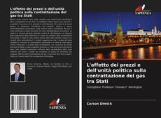 Bookcover of L'effetto dei prezzi e dell'unità politica sulla contrattazione del gas tra Stati