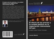 Portada del libro de El efecto de los precios y la unidad política en la negociación interestatal del gas