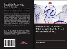 Bookcover of Externalisation Des Processus D'Entreprise Et Droit Du Travail Contractuel en Inde