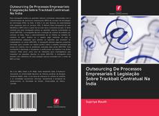 Buchcover von Outsourcing De Processos Empresariais E Legislação Sobre Trackball Contratual Na Índia
