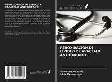 PEROXIDACIÓN DE LÍPIDOS Y CAPACIDAD ANTIOXIDANTE kitap kapağı