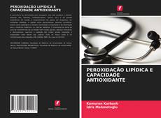 Bookcover of PEROXIDAÇÃO LIPÍDICA E CAPACIDADE ANTIOXIDANTE