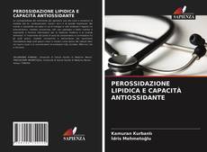 PEROSSIDAZIONE LIPIDICA E CAPACITÀ ANTIOSSIDANTE的封面