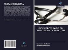 LIPIDE PEROXIDATIE EN ANTIOXIDANT CAPACITEIT的封面