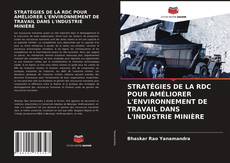 Capa do livro de STRATÉGIES DE LA RDC POUR AMÉLIORER L'ENVIRONNEMENT DE TRAVAIL DANS L'INDUSTRIE MINIÈRE 