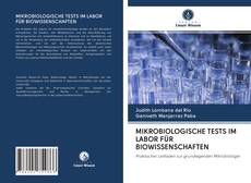 Bookcover of MIKROBIOLOGISCHE TESTS IM LABOR FÜR BIOWISSENSCHAFTEN