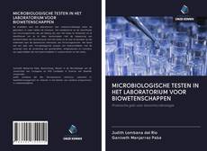 Bookcover of MICROBIOLOGISCHE TESTEN IN HET LABORATORIUM VOOR BIOWETENSCHAPPEN