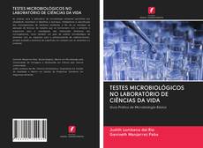 TESTES MICROBIOLÓGICOS NO LABORATÓRIO DE CIÊNCIAS DA VIDA的封面