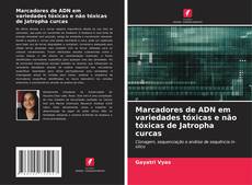 Capa do livro de Marcadores de ADN em variedades tóxicas e não tóxicas de Jatropha curcas 