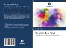 Обложка Die unsichtbare Farbe