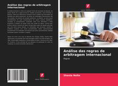 Bookcover of Análise das regras de arbitragem internacional
