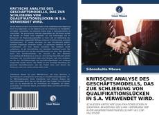 Buchcover von KRITISCHE ANALYSE DES GESCHÄFTSMODELLS, DAS ZUR SCHLIEßUNG VON QUALIFIKATIONSLÜCKEN IN S.A. VERWENDET WIRD.